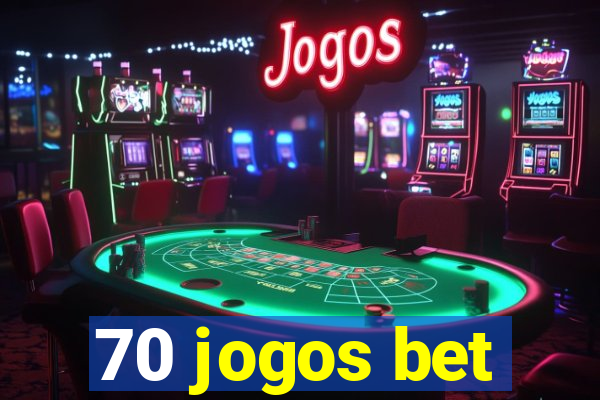 70 jogos bet